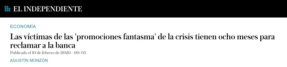 PROMOTORAS FANTASMA: Los afectados tienen ocho meses para reclamar a la banca - El Independiente - 10.02.2020