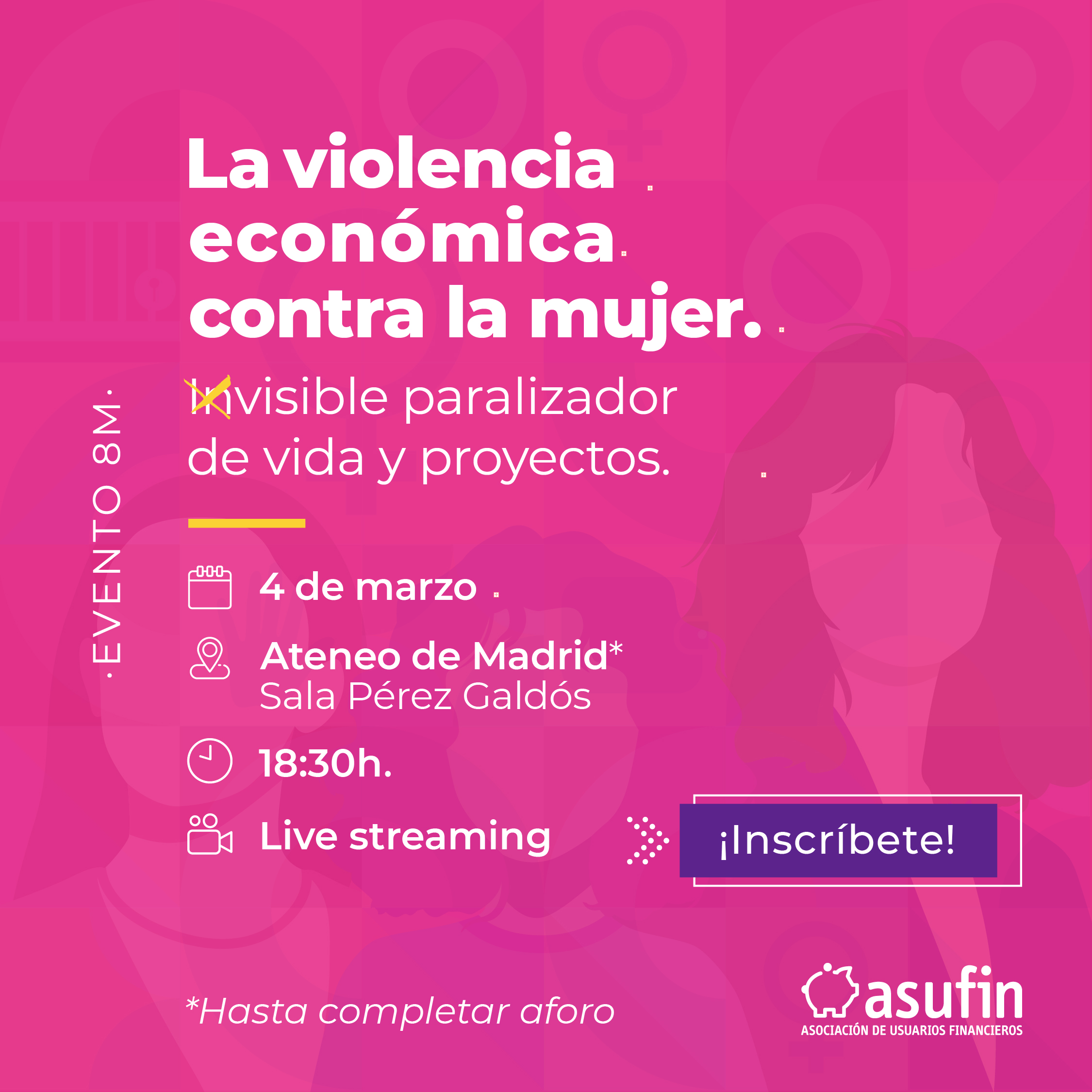 ASUFIN 8M 2025: La violencia económica contra la mujer. Invisible paralizador de vida y proyectos